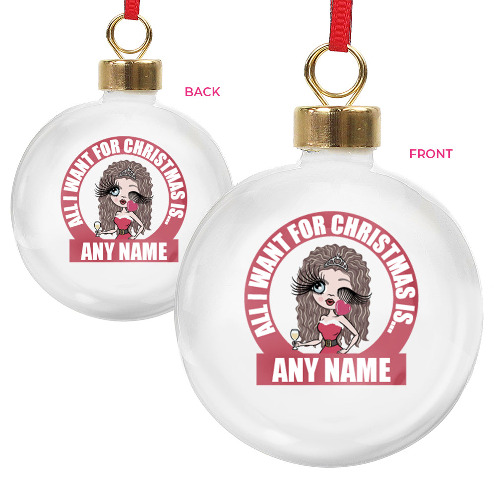 ClaireaBella All I Want Personalised Shatterproof Bauble