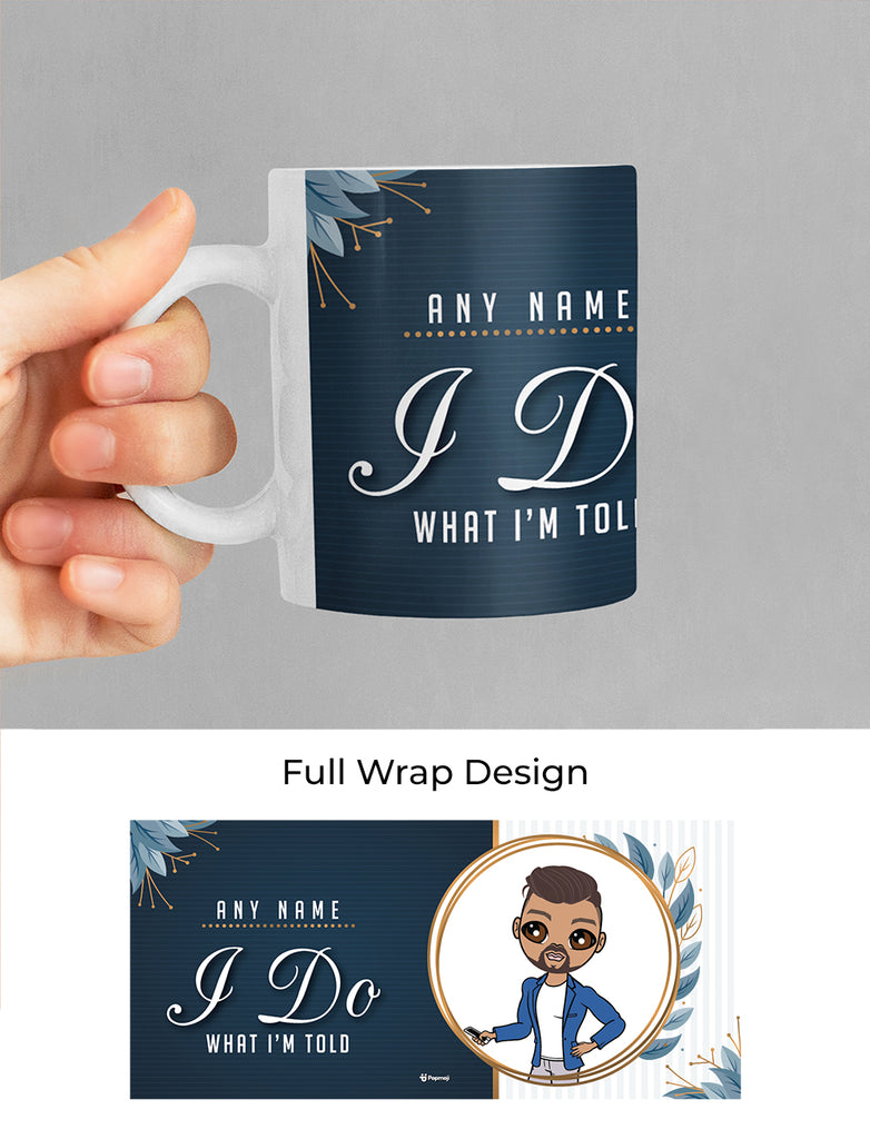 MrCB I Do What I'm Told Mug